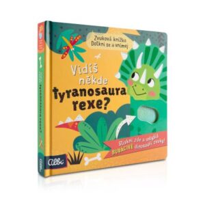 Vidíš někde tyranosaura rexe? - Zvuková hmatová kniha Albi